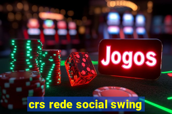 crs rede social swing